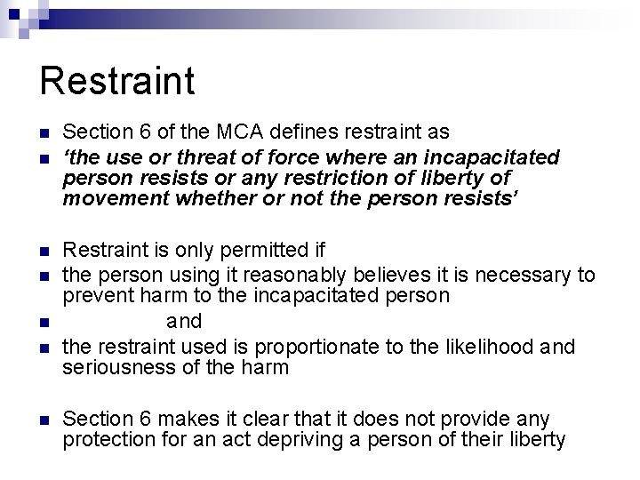 Restraint n n n n Section 6 of the MCA defines restraint as ‘the