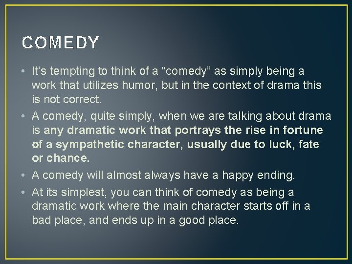 COMEDY • It’s tempting to think of a “comedy” as simply being a work