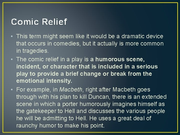 Comic Relief • This term might seem like it would be a dramatic device