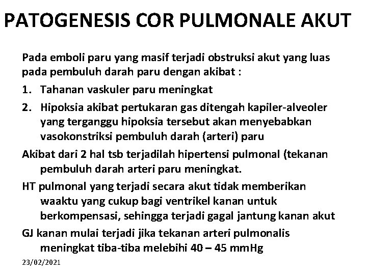 PATOGENESIS COR PULMONALE AKUT Pada emboli paru yang masif terjadi obstruksi akut yang luas