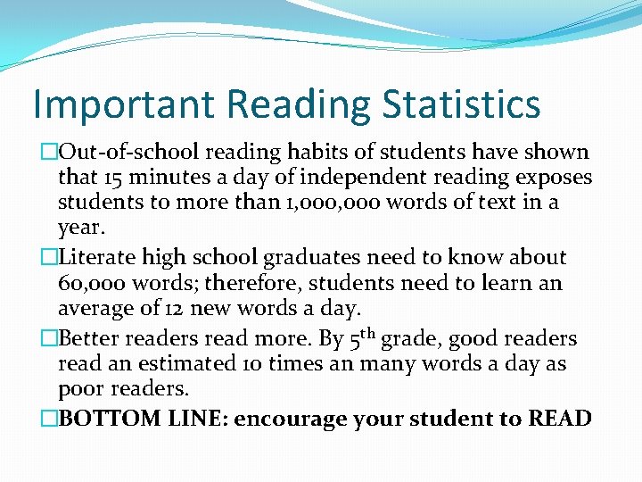 Important Reading Statistics �Out-of-school reading habits of students have shown that 15 minutes a