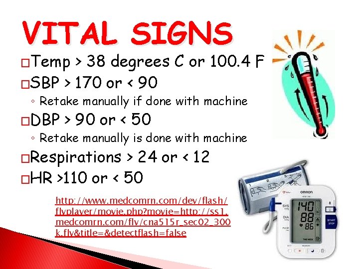 VITAL SIGNS �Temp > 38 degrees C or 100. 4 F �SBP > 170