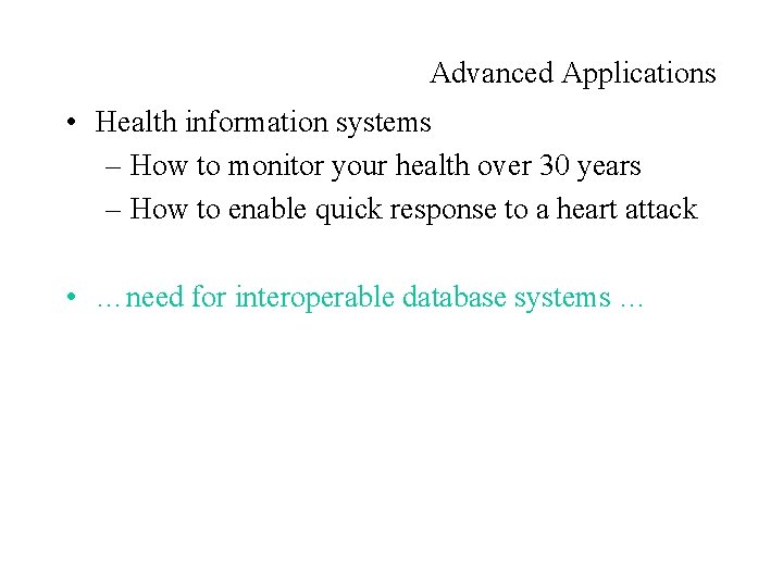 Advanced Applications • Health information systems – How to monitor your health over 30