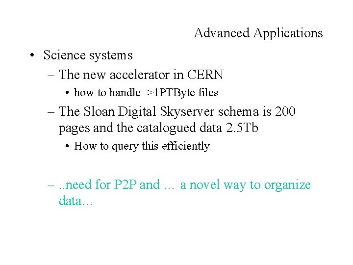 Advanced Applications • Science systems – The new accelerator in CERN • how to