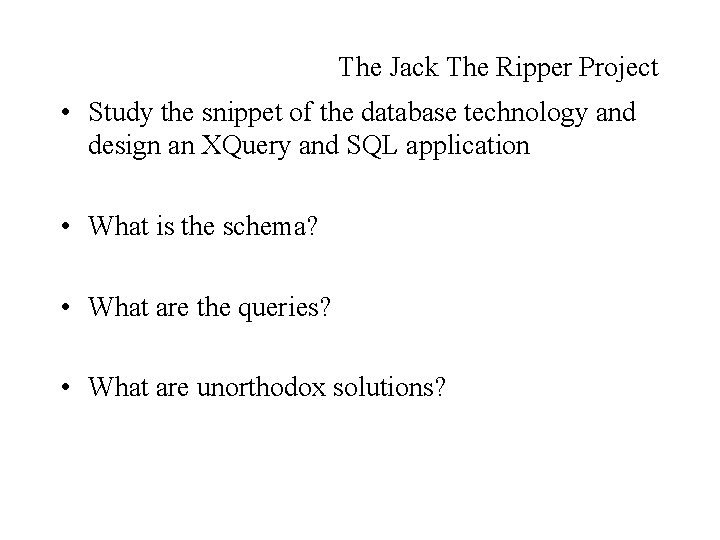 The Jack The Ripper Project • Study the snippet of the database technology and