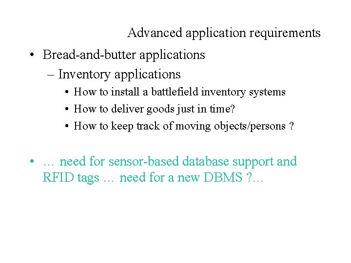 Advanced application requirements • Bread-and-butter applications – Inventory applications • How to install a