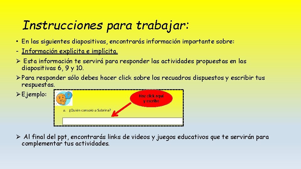 Instrucciones para trabajar: • En las siguientes diapositivas, encontrarás información importante sobre: - Información