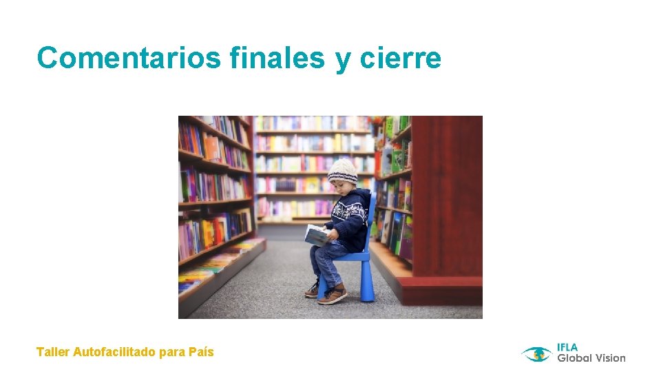 Comentarios finales y cierre Taller Autofacilitado para País 