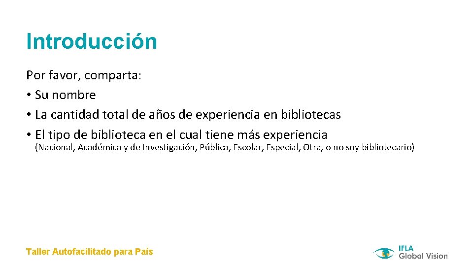 Introducción Por favor, comparta: • Su nombre • La cantidad total de años de