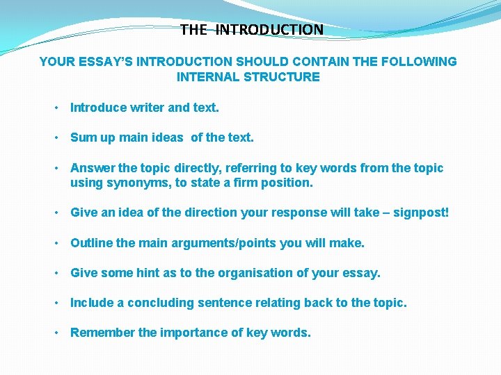 THE INTRODUCTION YOUR ESSAY’S INTRODUCTION SHOULD CONTAIN THE FOLLOWING INTERNAL STRUCTURE • Introduce writer