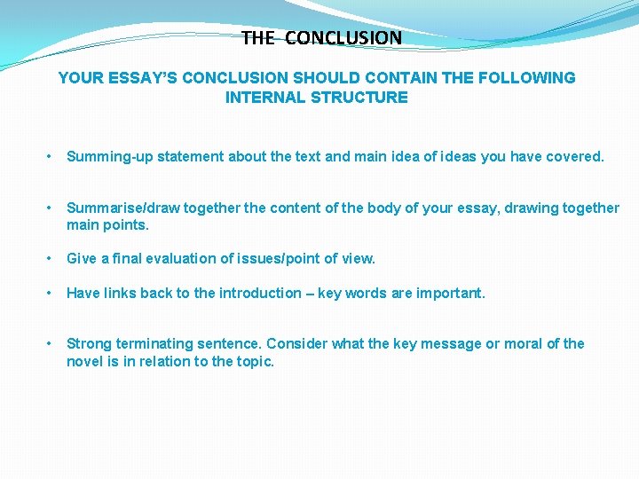 THE CONCLUSION YOUR ESSAY’S CONCLUSION SHOULD CONTAIN THE FOLLOWING INTERNAL STRUCTURE • Summing-up statement THE CONCLUSION YOUR ESSAY’S CONCLUSION SHOULD CONTAIN THE FOLLOWING INTERNAL STRUCTURE • Summing-up statement