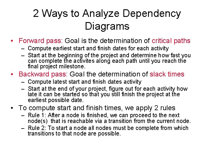 2 Ways to Analyze Dependency Diagrams • Forward pass: Goal is the determination of