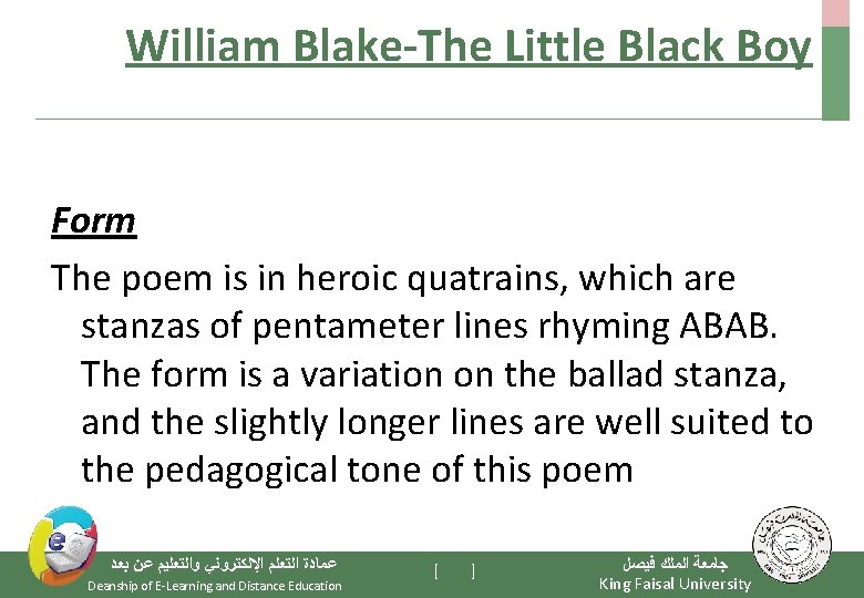 William Blake-The Little Black Boy Form The poem is in heroic quatrains, which are
