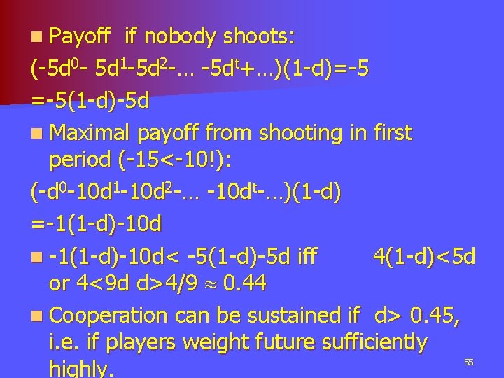 n Payoff if nobody shoots: (-5 d 0 - 5 d 1 -5 d