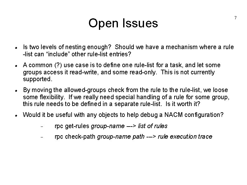 Open Issues Is two levels of nesting enough? Should we have a mechanism where