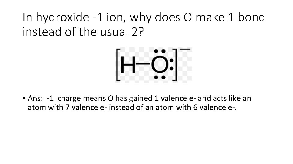 In hydroxide -1 ion, why does O make 1 bond instead of the usual