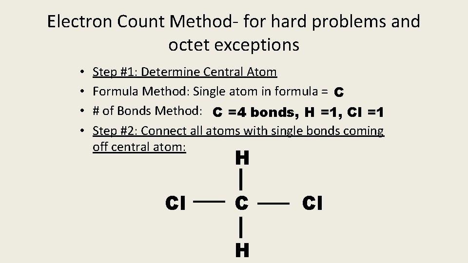 Electron Count Method- for hard problems and octet exceptions • • Step #1: Determine