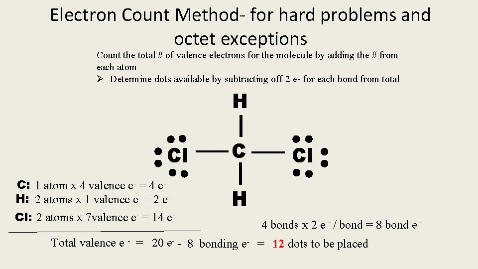 Electron Count Method- for hard problems and octet exceptions Count the total # of