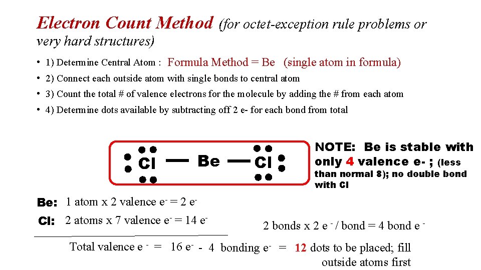 Electron Count Method (for octet-exception rule problems or very hard structures) • 1) Determine
