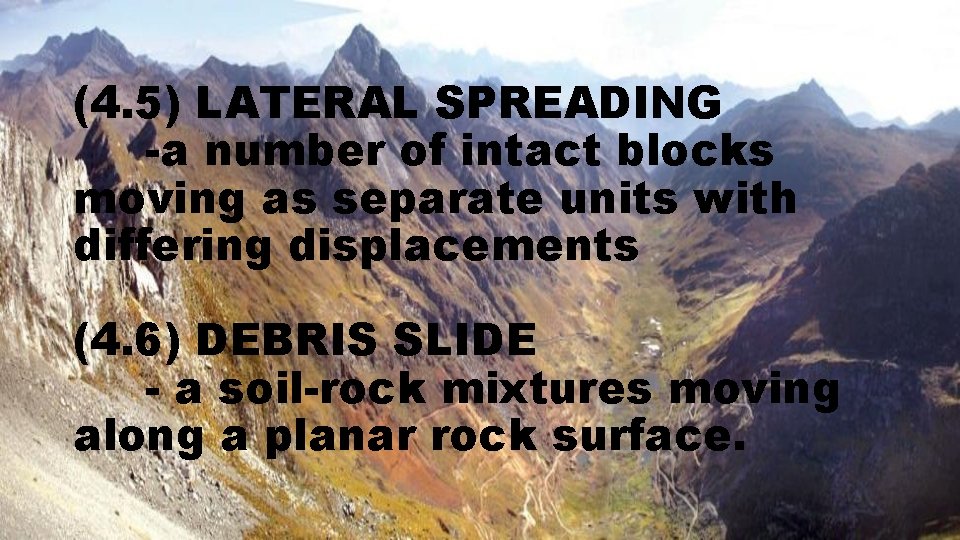 (4. 5) LATERAL SPREADING -a number of intact blocks moving as separate units with