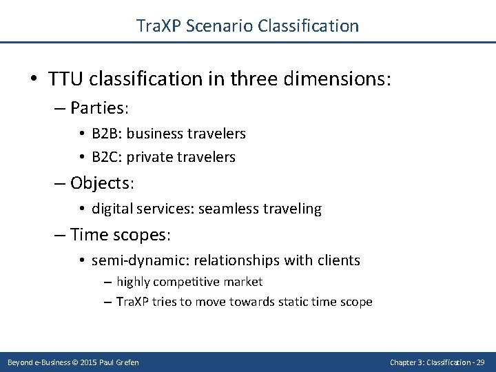 Tra. XP Scenario Classification • TTU classification in three dimensions: – Parties: • B