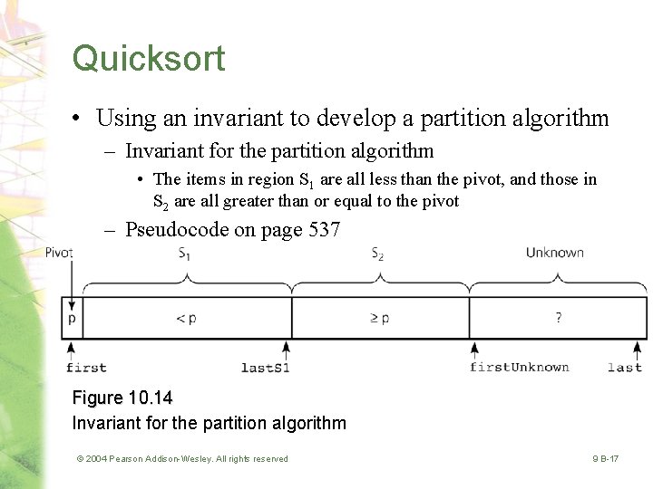 Quicksort • Using an invariant to develop a partition algorithm – Invariant for the