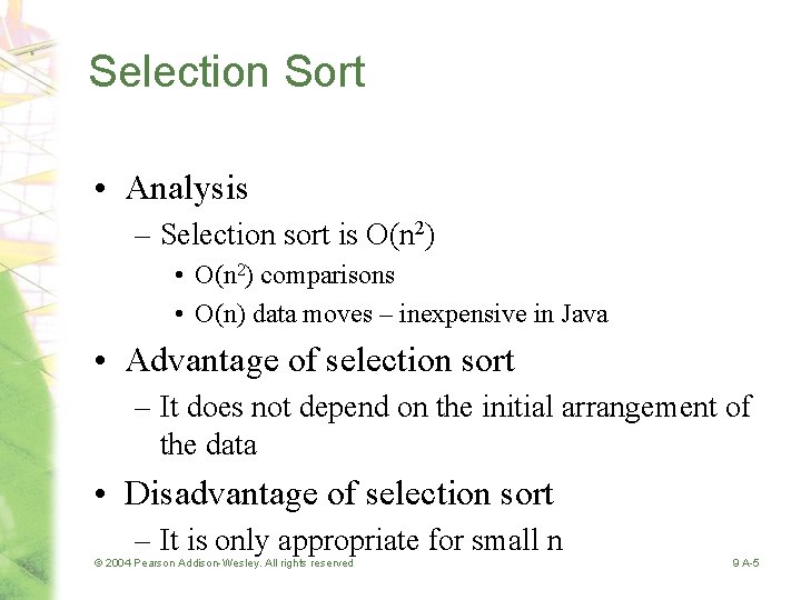 Selection Sort • Analysis – Selection sort is O(n 2) • O(n 2) comparisons