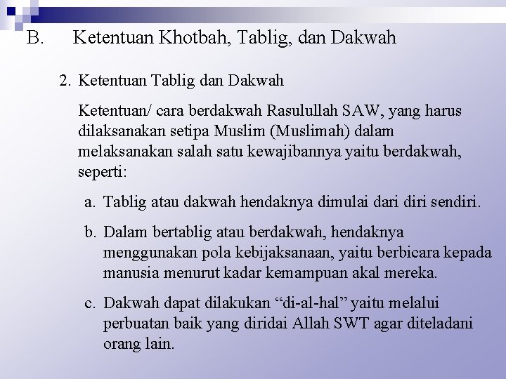 B. Ketentuan Khotbah, Tablig, dan Dakwah 2. Ketentuan Tablig dan Dakwah Ketentuan/ cara berdakwah