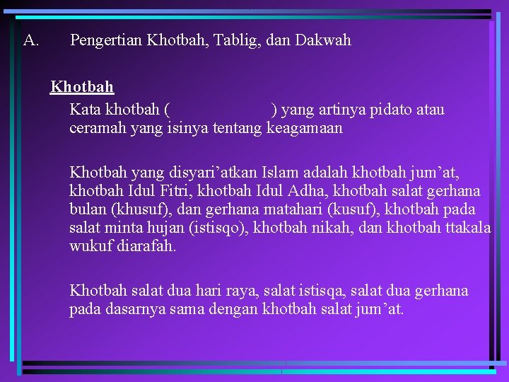 A. Pengertian Khotbah, Tablig, dan Dakwah Khotbah Kata khotbah ( ) yang artinya pidato