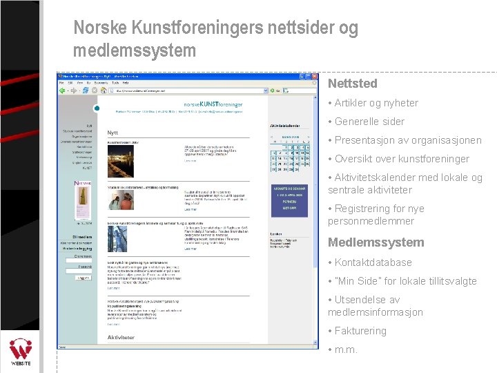 Norske Kunstforeningers nettsider og medlemssystem Nettsted • Artikler og nyheter • Generelle sider •