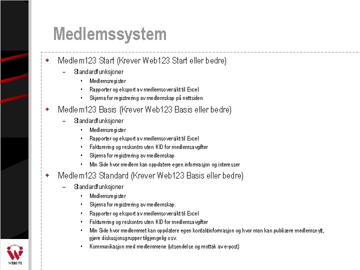 Medlemssystem w Medlem 123 Start (Krever Web 123 Start eller bedre) – Standardfunksjoner •