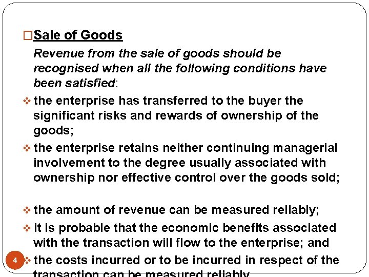 �Sale of Goods 4 Revenue from the sale of goods should be recognised when