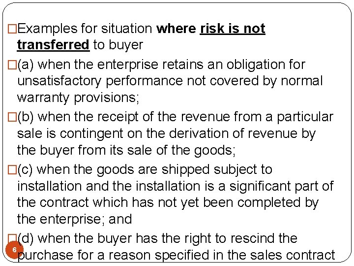 �Examples for situation where risk is not transferred to buyer �(a) when the enterprise