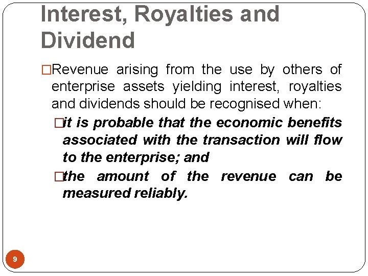 Interest, Royalties and Dividend �Revenue arising from the use by others of enterprise assets