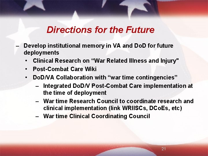 Directions for the Future – Develop institutional memory in VA and Do. D for