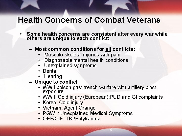 Health Concerns of Combat Veterans • Some health concerns are consistent after every war