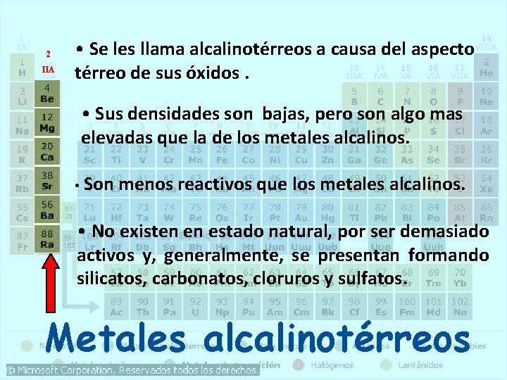 2 IIA • Se les llama alcalinotérreos a causa del aspecto térreo de sus 2 IIA • Se les llama alcalinotérreos a causa del aspecto térreo de sus