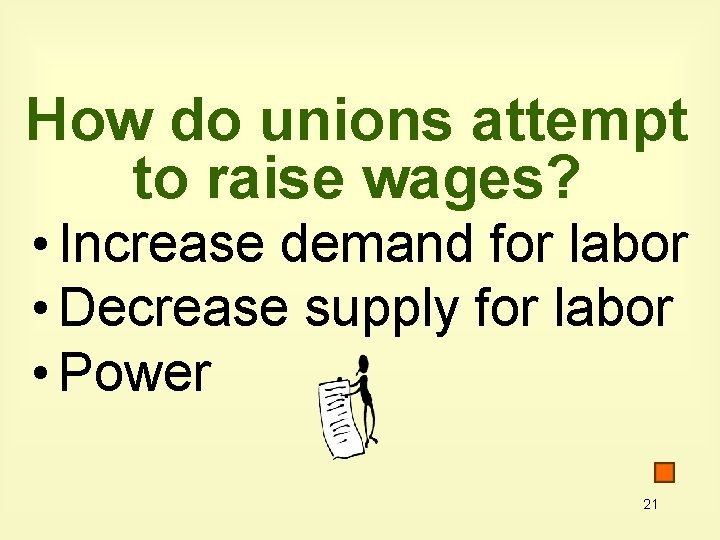 How do unions attempt to raise wages? • Increase demand for labor • Decrease