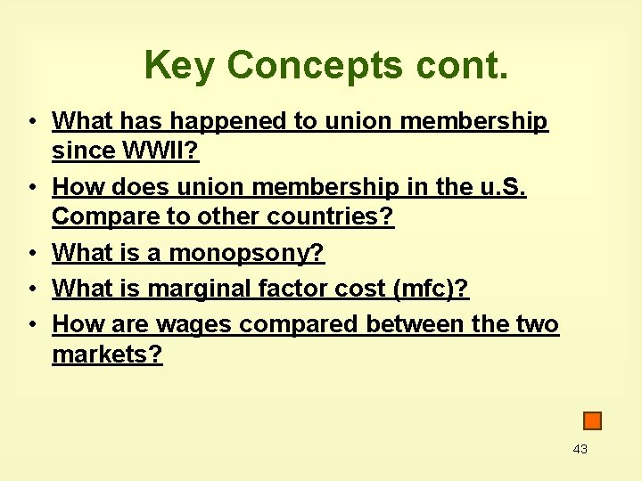 Key Concepts cont. • What has happened to union membership since WWII? • How
