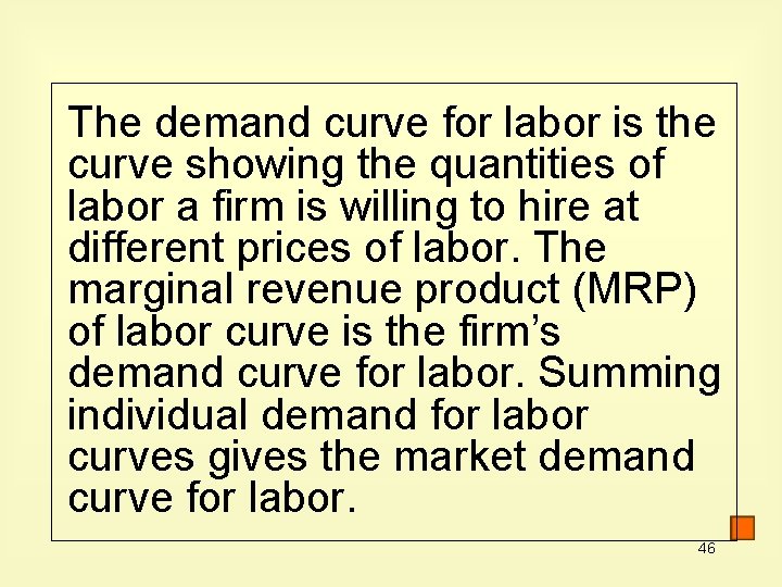The demand curve for labor is the curve showing the quantities of labor a
