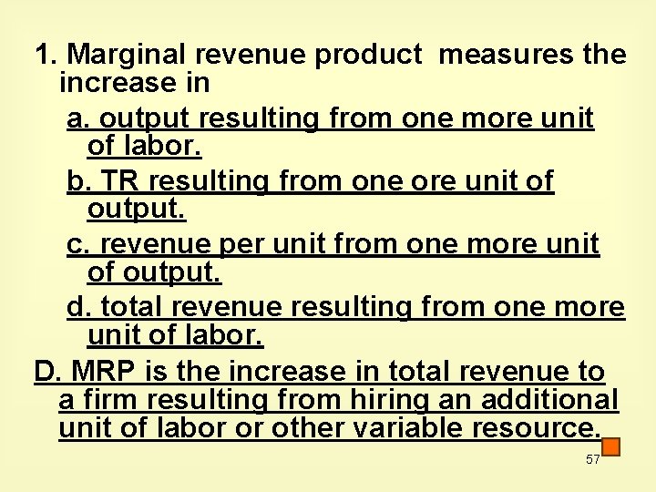 1. Marginal revenue product measures the increase in a. output resulting from one more