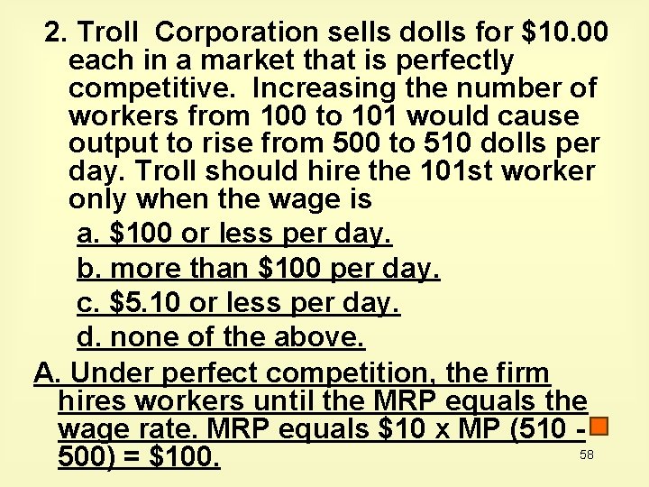 2. Troll Corporation sells dolls for $10. 00 each in a market that is