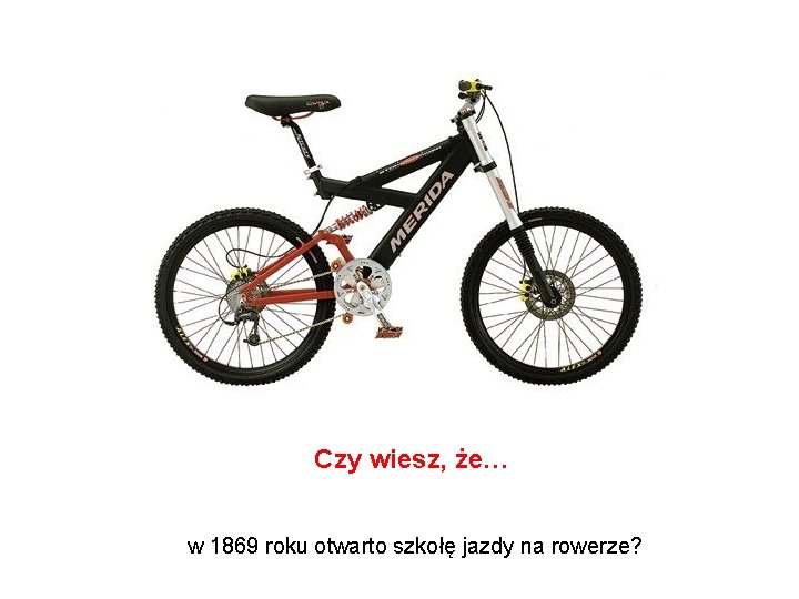 Czy wiesz, że… w 1869 roku otwarto szkołę jazdy na rowerze? 