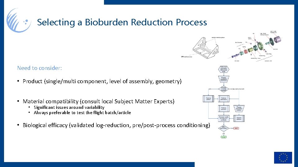 Selecting a Bioburden Reduction Process Need to consider: • Product (single/multi component, level of