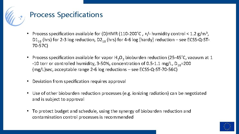 Process Specifications • Process specification available for (D)HMR (110 -200˚C , +/- humidity control