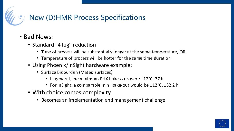 New (D)HMR Process Specifications • Bad News: • Standard “ 4 log” reduction •