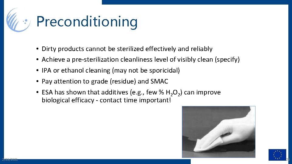 Preconditioning • • • 2/23/2021 Dirty products cannot be sterilized effectively and reliably Achieve