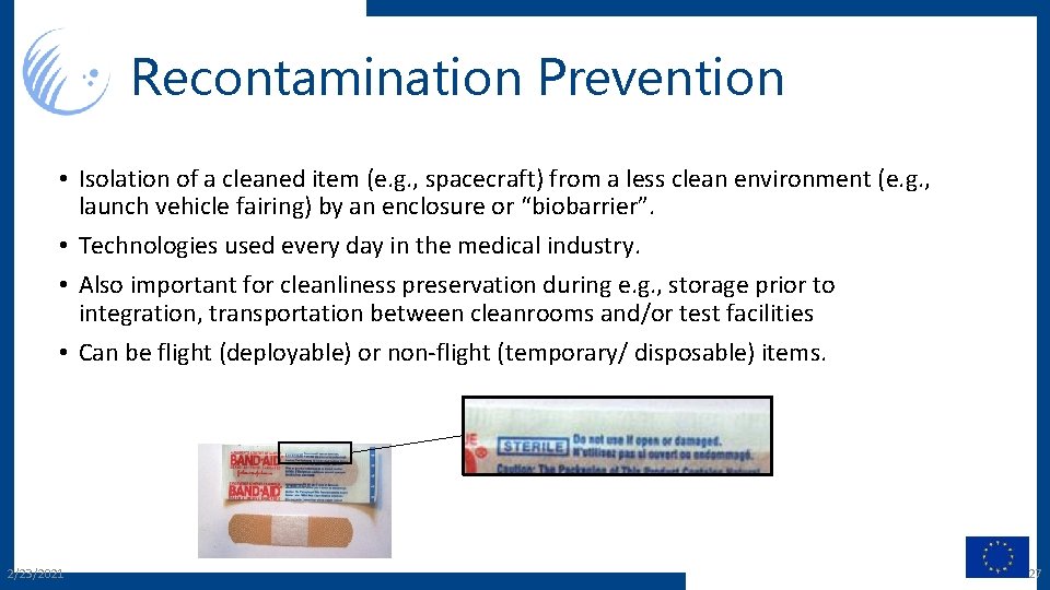 Recontamination Prevention • Isolation of a cleaned item (e. g. , spacecraft) from a