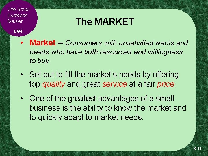 The Small Business Market The MARKET LG 4 • Market -- Consumers with unsatisfied