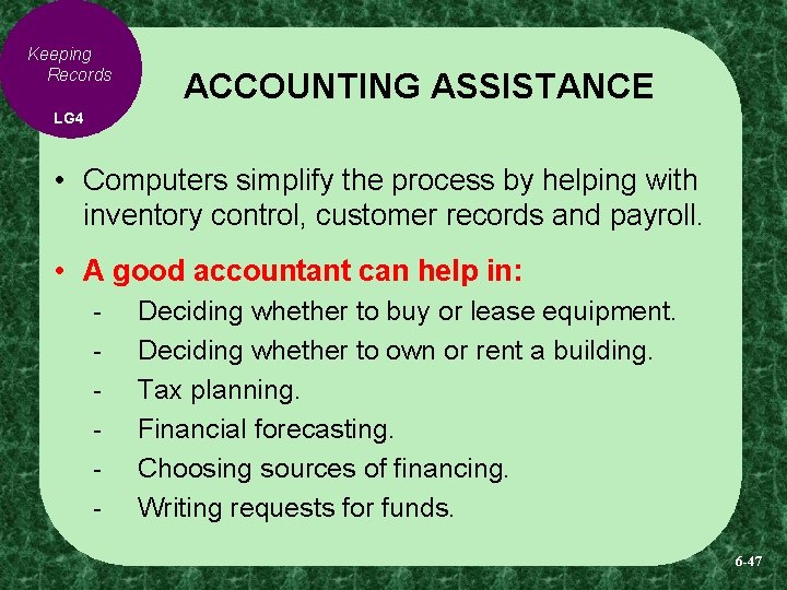 Keeping Records ACCOUNTING ASSISTANCE LG 4 • Computers simplify the process by helping with